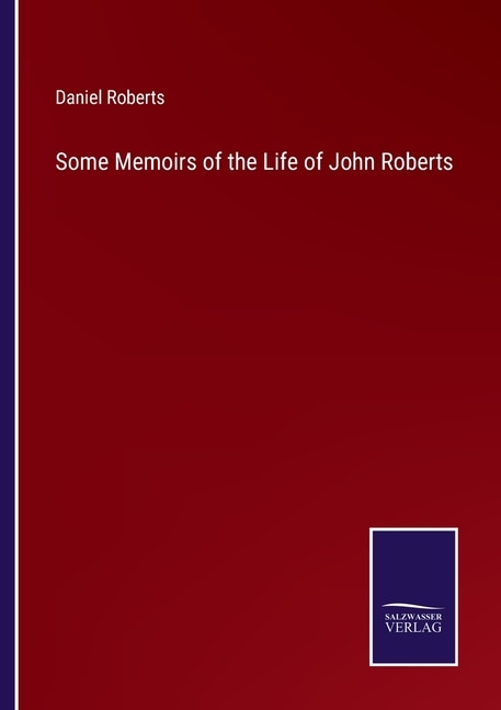Front cover_Some Memoirs of the Life of John Roberts