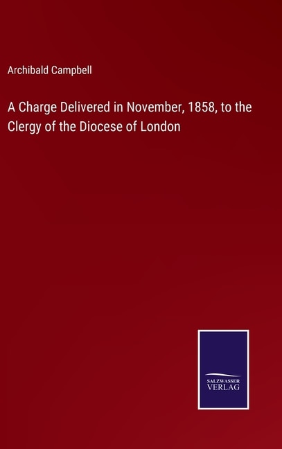 Couverture_A Charge Delivered in November, 1858, to the Clergy of the Diocese of London