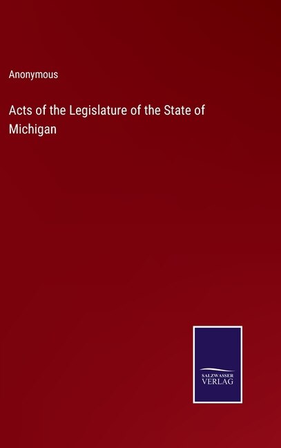 Acts of the Legislature of the State of Michigan