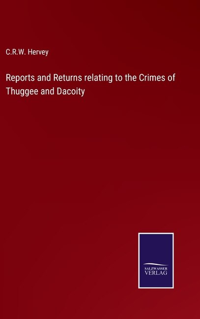 Couverture_Reports and Returns relating to the Crimes of Thuggee and Dacoity