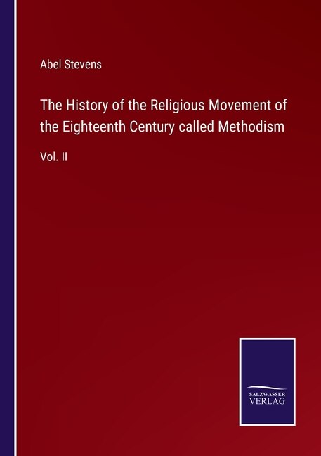 Front cover_The History of the Religious Movement of the Eighteenth Century called Methodism