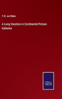 A Long Vacation in Continental Picture Galleries