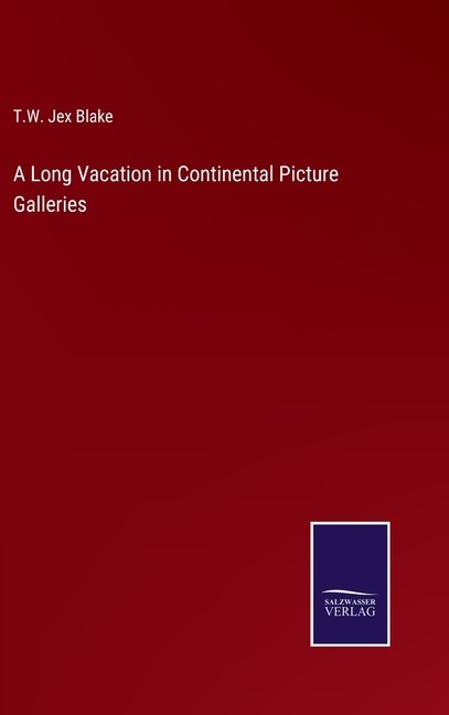 A Long Vacation in Continental Picture Galleries