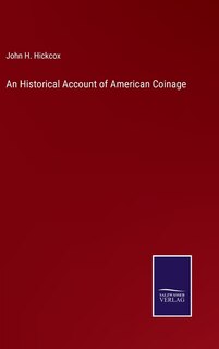 Front cover_An Historical Account of American Coinage