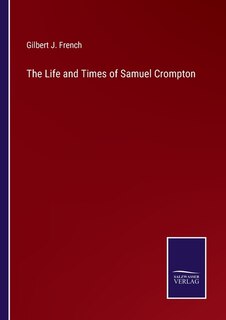 Couverture_The Life and Times of Samuel Crompton