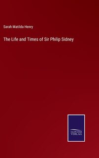 Front cover_The Life and Times of Sir Philip Sidney
