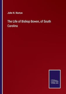 Front cover_The Life of Bishop Bowen, of South Carolina