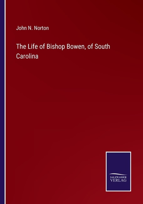 Front cover_The Life of Bishop Bowen, of South Carolina