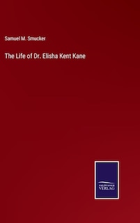 Couverture_The Life of Dr. Elisha Kent Kane