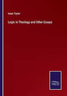 Logic in Theology and Other Essays