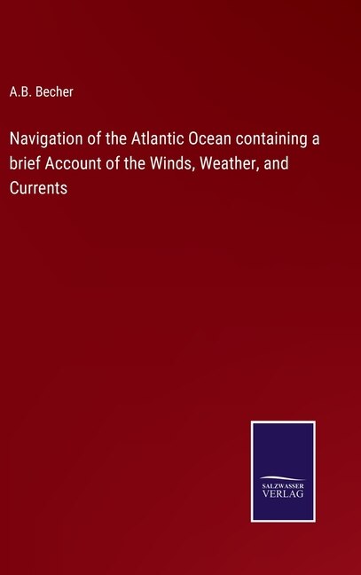 Front cover_Navigation of the Atlantic Ocean containing a brief Account of the Winds, Weather, and Currents