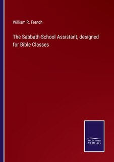 Front cover_The Sabbath-School Assistant, designed for Bible Classes