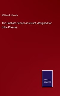 Front cover_The Sabbath-School Assistant, designed for Bible Classes