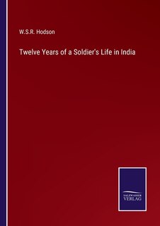 Front cover_Twelve Years of a Soldier's Life in India