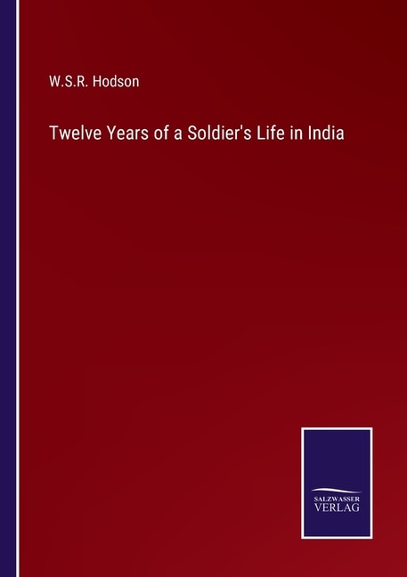 Front cover_Twelve Years of a Soldier's Life in India