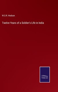 Front cover_Twelve Years of a Soldier's Life in India