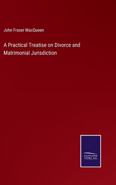 Front cover_A Practical Treatise on Divorce and Matrimonial Jurisdiction