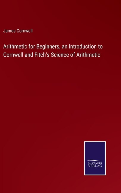 Couverture_Arithmetic for Beginners, an Introduction to Cornwell and Fitch's Science of Arithmetic