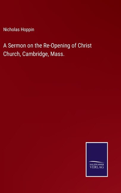 Front cover_A Sermon on the Re-Opening of Christ Church, Cambridge, Mass.