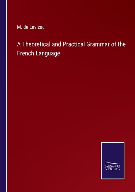 Couverture_A Theoretical and Practical Grammar of the French Language