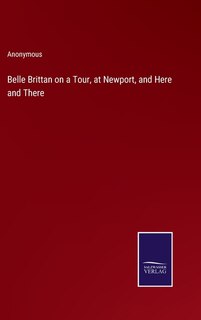 Front cover_Belle Brittan on a Tour, at Newport, and Here and There