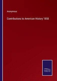 Front cover_Contributions to American History 1858
