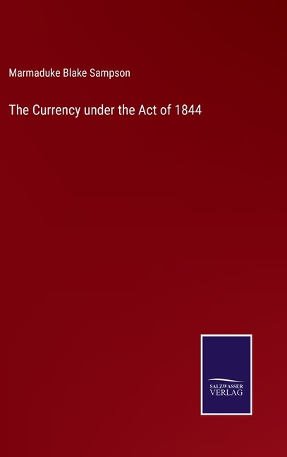 Couverture_The Currency under the Act of 1844