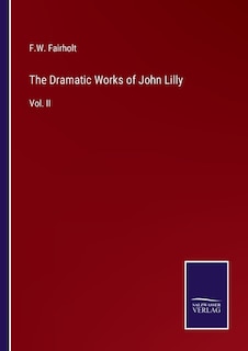 Front cover_The Dramatic Works of John Lilly