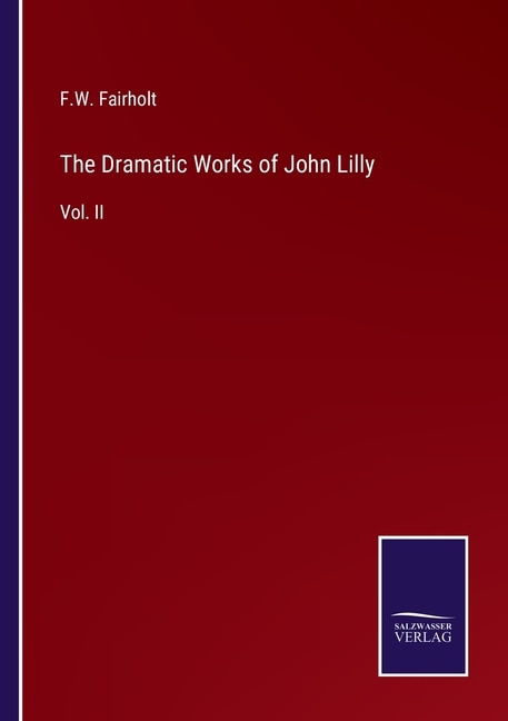 Front cover_The Dramatic Works of John Lilly