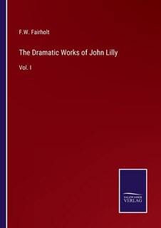 Front cover_The Dramatic Works of John Lilly
