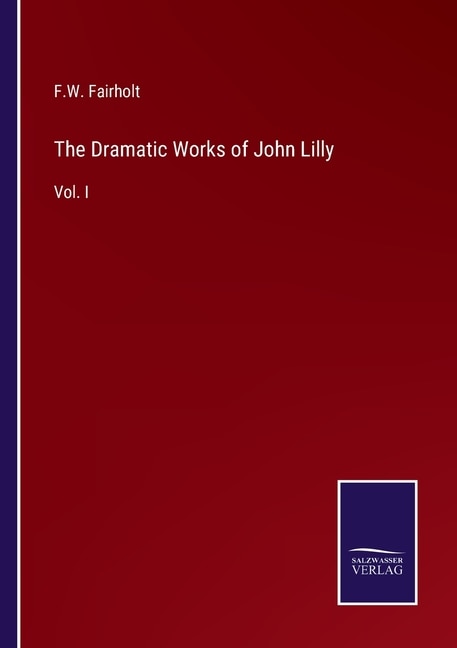 Front cover_The Dramatic Works of John Lilly