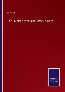 The Farmer's Practical Horse Farriery