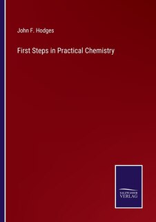 Front cover_First Steps in Practical Chemistry