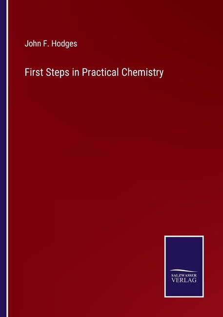 Front cover_First Steps in Practical Chemistry