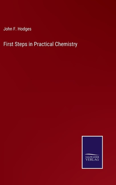 Front cover_First Steps in Practical Chemistry