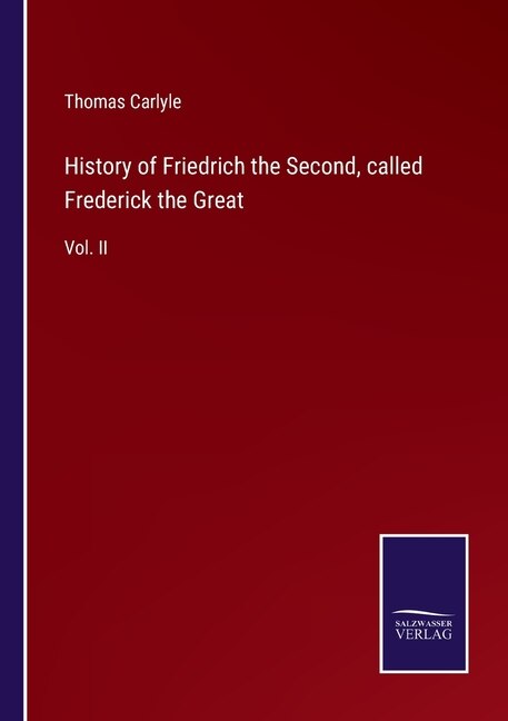 Couverture_History of Friedrich the Second, called Frederick the Great