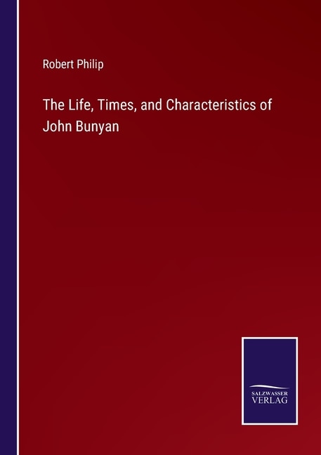 Front cover_The Life, Times, and Characteristics of John Bunyan