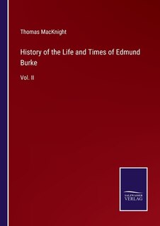 Front cover_History of the Life and Times of Edmund Burke