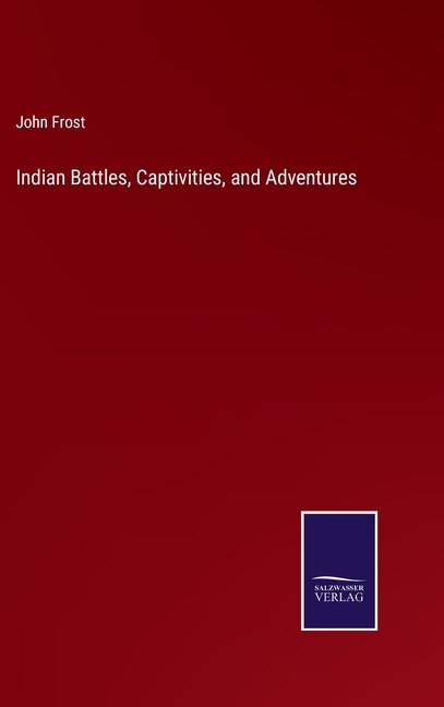 Front cover_Indian Battles, Captivities, and Adventures