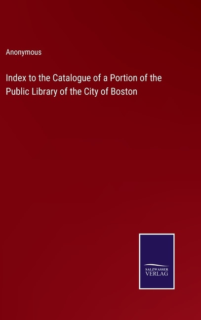 Couverture_Index to the Catalogue of a Portion of the Public Library of the City of Boston