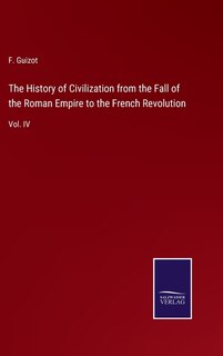 Couverture_The History of Civilization from the Fall of the Roman Empire to the French Revolution