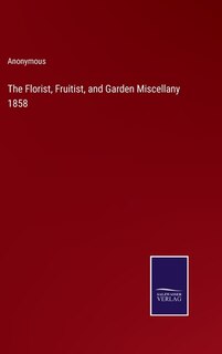 Front cover_The Florist, Fruitist, and Garden Miscellany 1858