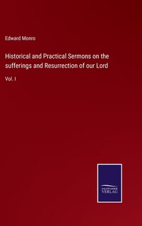 Front cover_Historical and Practical Sermons on the sufferings and Resurrection of our Lord