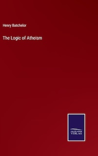Front cover_The Logic of Atheism