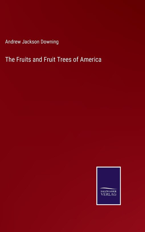 Front cover_The Fruits and Fruit Trees of America