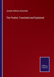 Front cover_The Psalms Translated and Explained