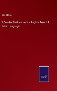 Front cover_A Concise Dictionary of the English, French & Italian Languages