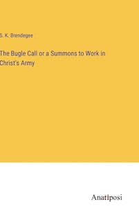 Couverture_The Bugle Call or a Summons to Work in Christ's Army