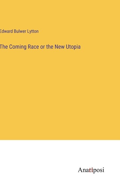 Front cover_The Coming Race or the New Utopia