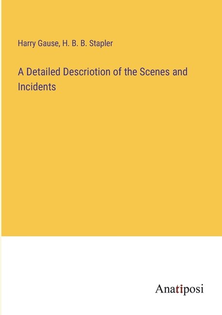 Front cover_A Detailed Descriotion of the Scenes and Incidents